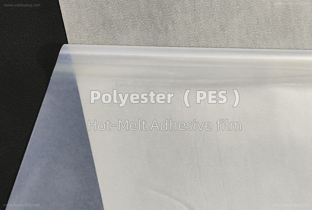 polyester，PES）- PES hot melt adhesive film 热熔胶膜