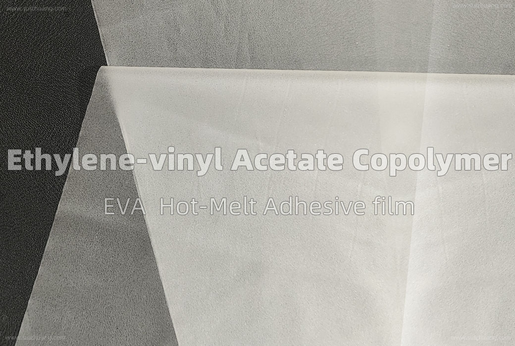 Ethylene-vinyl acetate copolymer,EVA)- EVA hot melt film 热熔胶膜